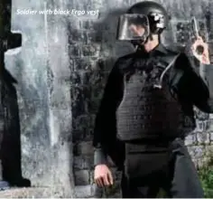  ??  ?? Soldier with black Ergo vest