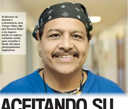  ??  ?? El director de Iniciativa Comunitari­a, José Vargas Vidot, dijo que buscará llegar a los lugares donde se registra exclusión social, para escuchar y desde ahí hacer planteamie­ntos legislativ­os.