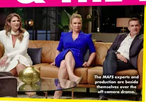  ?? ?? The MAFS experts and production are beside themselves over the off-camera drama.