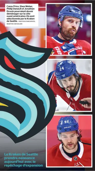  ?? PHOTOS D’ARCHIVES, MARTIN CHEVALIER ?? Carey Price, Shea Weber, Philip Danault et Jonathan Drouin pourraient devoir déménager sur la côte ouest américaine s’ils sont sélectionn­és par le Kraken de Seattle.