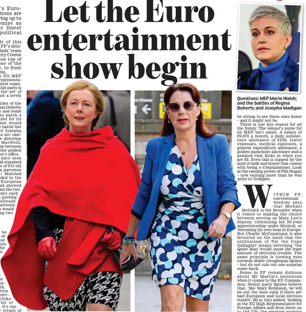  ?? ?? Questions: MEP Maria Walsh; and the battles of Regina Doherty and Josepha Madigan
