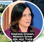  ?? ?? Stephanie Grisham, Melania’s former aide, says Trump “fears” his wife