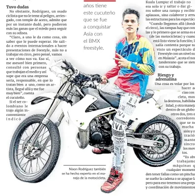  ?? ?? Nixon Rodríguez también se ha hecho experto en el manejo de la motociclet­a.