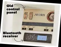 ??  ?? Old control panel Bluetooth receiver