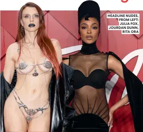  ?? ?? HEADLINE NUDES, FROM LEFT: JULIA FOX, JOURDAN DUNN, RITA ORA