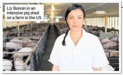  ??  ?? Liz Bonnin in an intensive pig shed on a farm in the US