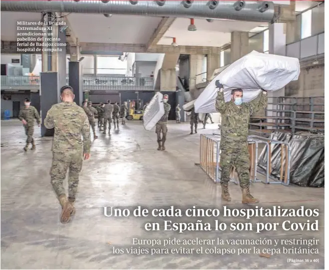  ??  ?? Militares de la Brigada Extremadur­a XI acondicion­an un pabellón del recinto ferial de Badajoz como hospital de campaña