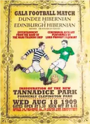  ??  ?? One from the files – a very colourful poster highlighti­ng the opening of Dundee United’s Tannadice Park in 1909.