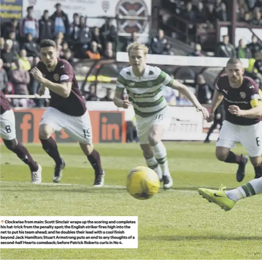  ??  ?? Clockwise from main: Scott Sinclair wraps up the scoring and completes his hat-trick from the penalty spot; the English striker fires high into the net to put his team ahead; and he doubles their lead with a cool finish beyond Jack Hamilton; Stuart...