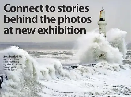  ?? ?? Bombarded PPS member Hillary Sillitto’s striking lighthouse picture, ‘Torry Light in Winter Storm’