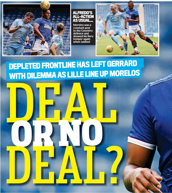  ??  ?? Morelos was a constant pest to the Coventry defence and showed his fiery temper again when subbed ALFREDO’S ALL-ACTION AS USUAL...