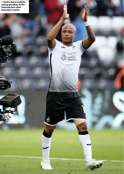  ??  ?? > Andre Ayew could be saying goodbye to the Swansea fans after Saturday’s match