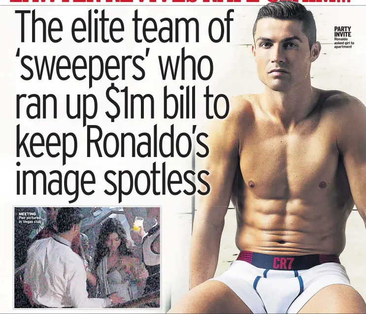  ??  ?? meeting PARTY INVITE Ronaldo asked girl to apartment