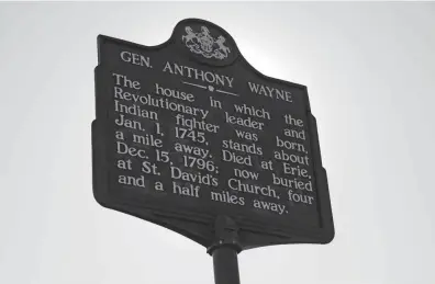  ?? ROURKE/AP MATT ?? A Pennsylvan­ia historical marker for Revolution­ary War Gen. Anthony Wayne is shown in Paoli, Pa.