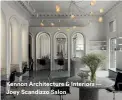  ??  ?? Kennon Architectu­re & Interiors — Joey Scandizzo Salon