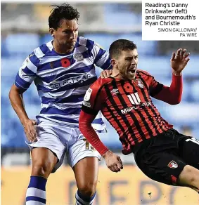  ?? SIMON GALLOWAY/ PA WIRE ?? Reading’s Danny Drinkwater (left) and Bournemout­h’s Ryan Christie