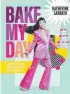  ?? ?? Images and text from Bake My Day by Katherine Sabbath, photograph­y by Jeremy Simons. Murdoch Books, $45, out now