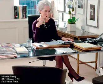  ??  ?? Miranda priestly (Meryl Streep) in The Devil Wears Prada.