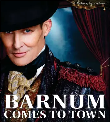  ??  ?? Todd McKenney leads in Barnum.