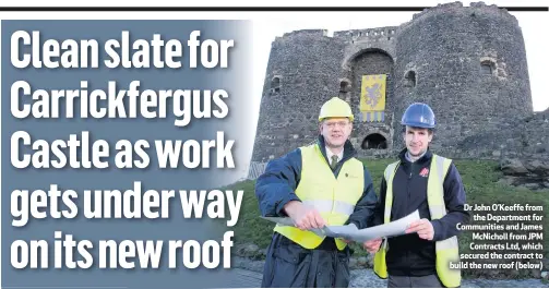  ??  ?? Dr John O’Keeffe fromthe Department for Communitie­s and James McNicholl from JPM Contracts Ltd, which secured the contract to build the new roof (below)