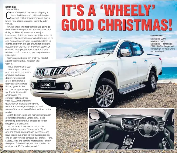  ?? CONTRIBUTE­D ?? Mitsubishi L200 weekend ready. Mitsubishi – Jamaica’s 2016 L200 is the perfect companion for hard work and fun days!