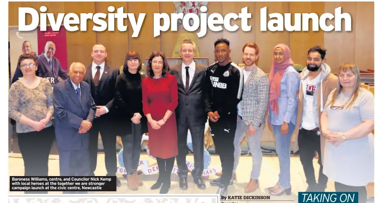  ??  ?? Baroness Williams, centre, and Councilor Nick Kemp with local heroes at the together we are stronger campaign launch at the civic centre, Newcastle