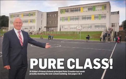  ??  ?? St Aidan’s Primary School principal Peter Creedon last week proudly showing the new school building.