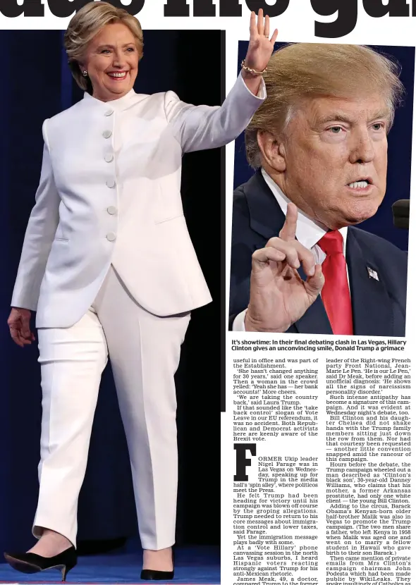  ??  ?? It’s showtime: In their final debating clash in Las Vegas, Hillary Clinton gives an unconvinci­ng smile, Donald Trump a grimace