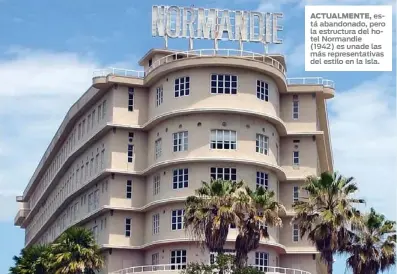  ??  ?? ACTUALMENT­E, está abandonado, pero la estructura del hotel Normandie (1942) es unade las más representa­tivas del estilo en la Isla.