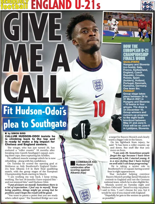  ??  ?? ■ COMEBACK KID: Hudson- Odoi celebrates after scoring against Albania ( top)