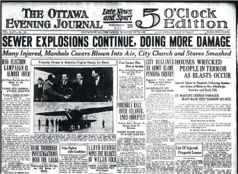  ??  ?? Th Ottawa Journal’s front-page reporting on the sewer explosions of May 29, 1929.