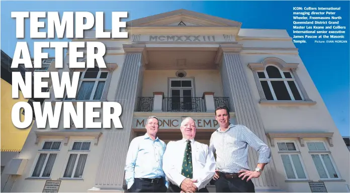  ?? Picture: EVAN MORGAN ?? ICON: Colliers Internatio­nal managing director Peter Wheeler, Freemasons North Queensland District Grand Master Les Keane and Colliers Internatio­nal senior executive James Pascoe at the Masonic Temple.