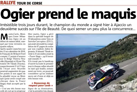  ??  ?? Sébastien Ogier a pris le maquis en Corse... et le large en tête du championna­t.