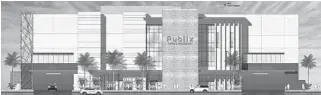  ?? HOLLYWOOD CITY HALL/COURTESY ?? Lakeland-based Publix is planning a three-story store on a one-acre empty parking lot at 3100 S. Ocean Drive.