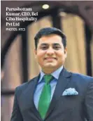  ?? PHOTOS: HTCS ?? Purushotta­m Kumar, CEO, Bel Cibo Hospitalit­y Pvt Ltd