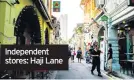  ??  ?? Independen­t stores: Haji Lane