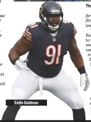  ??  ?? Eddie Goldman Therewere plenty of empty seats Sunday at Soldier Field for the Titans- Bears game. That can’t make management happy.