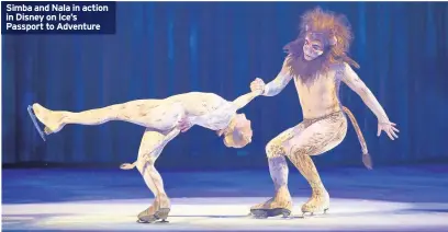  ??  ?? Simba and Nala in action in Disney on Ice’s Passport to Adventure