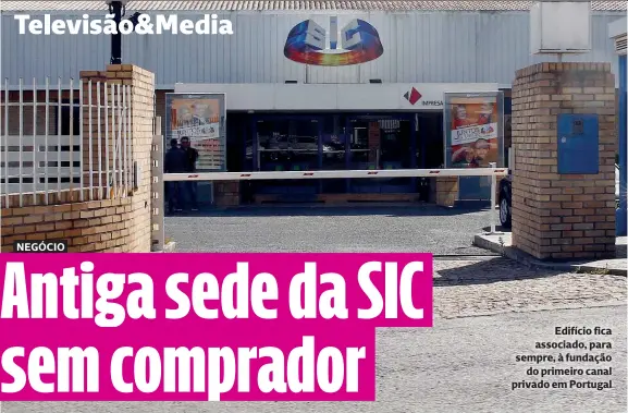  ?? ?? Edifício fica associado, para sempre, à fundação
do primeiro canal privado em Portugal