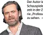  ?? FOTO: DPA ?? Der Autor ist Schauspiel­er, derzeit in der ZDF-Serie „Professor T“zu sehen.
