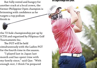  ?? ?? ANGELO QUE hasn’t seen action since finishing tied for 11th also at Eagle Ridge last year.