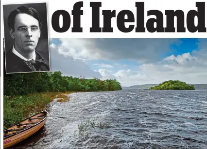  ??  ?? Well versed: Poet WB Yeats, inset, immortalis­ed the Lake Isle of Innisfree in Co. Sligo