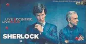  ??  ?? AXN India premiered BBC’s popular show Sherlock (season 4) on January 7, a week after the programme was launched in the UK