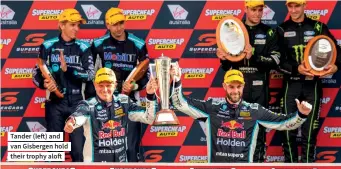  ??  ?? Tander (left) and van Gisbergen hold their trophy aloft