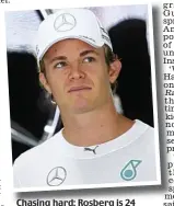  ??  ?? Chasing hard: Rosberg is 24 points behind Hamilton