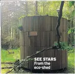  ??  ?? See STArS From the eco-shed