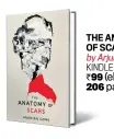  ??  ?? THE ANATOMY OF SCARS by Arjun Raj Gaind
KINDLE
`99 (ebook); 206 pages