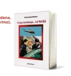  ??  ?? Maria Grazia Modena, ex primaria di cardiologi­a del Policlinic­o di Modena. A destra, la copertina del suo nuovo libro: Il Caso Cardiologi­a... La Verità (Edizioni Il Fiorino).