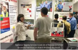  ??  ?? Appliance Tagging Services is just one of the establishe­d and successful franchises on show in Brisbane next month.