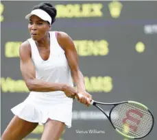  ??  ?? Venus Williams